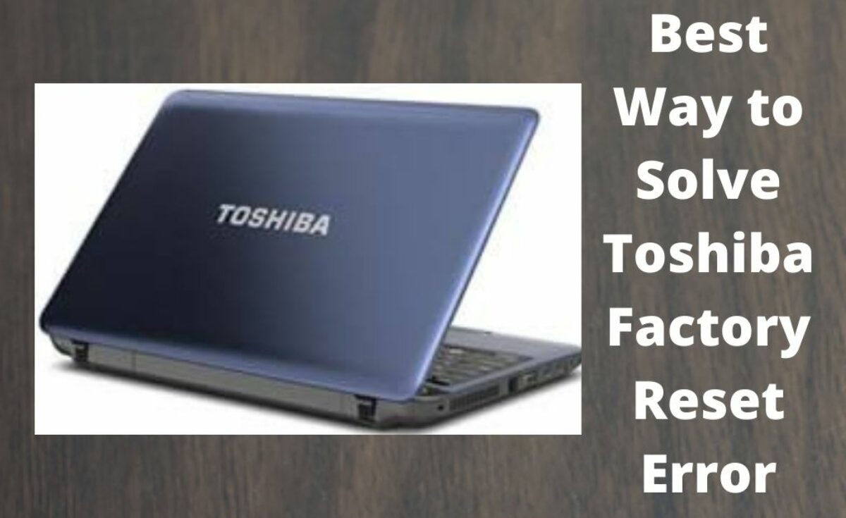 Best Way to Solve Toshiba Factory Reset Error: Easy Hacks (26)