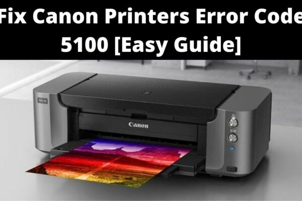 Canon Printers Error Code 5100