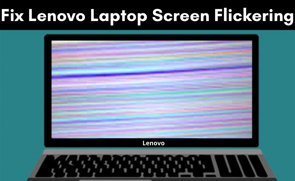 lenovo laptop screen flickering