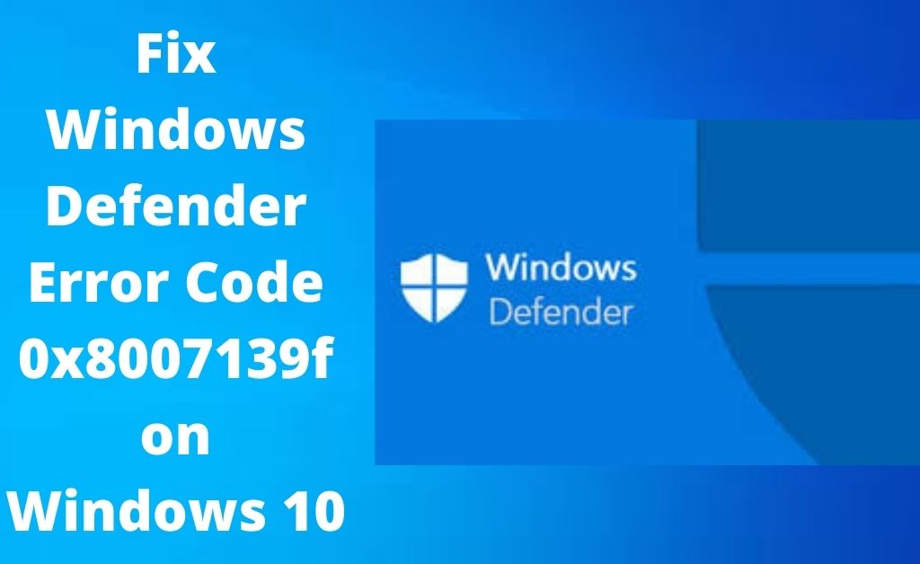 windows defender error code 0x8007139f