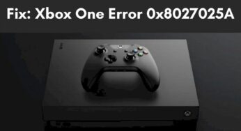 Xbox One Error 0x8027025a : The Complete Troubleshooting Guide For Gamers