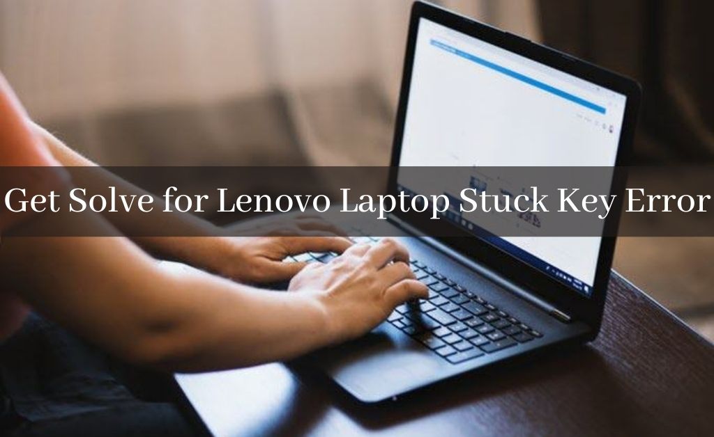 Lenovo Laptop Stuck Key Error