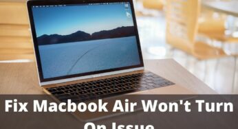 Resolve MacBook Air Won’t Turn On Issue : An Easy Guide