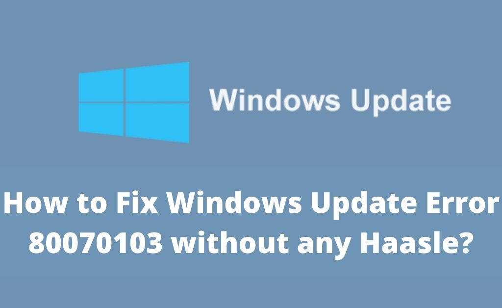 Windows Update Error 80070103