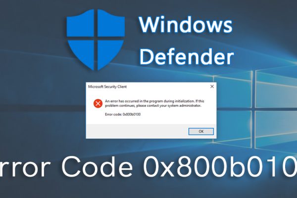 Windows-Defender-Error-Code-0x800b0100