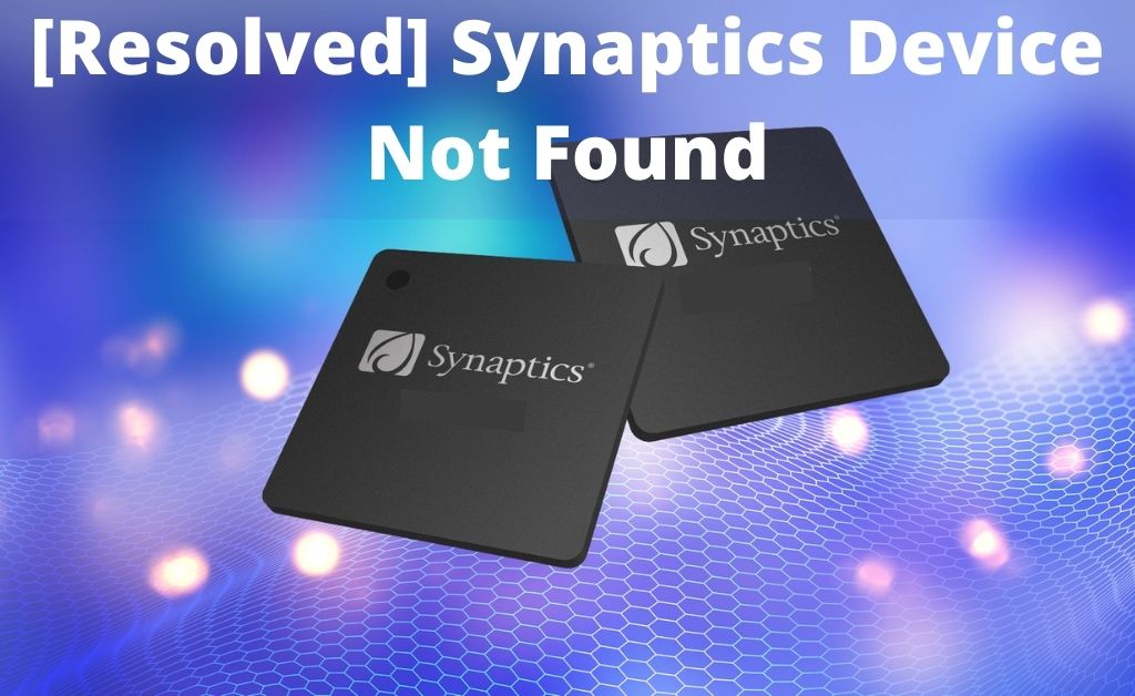 Synaptics Device Not Found