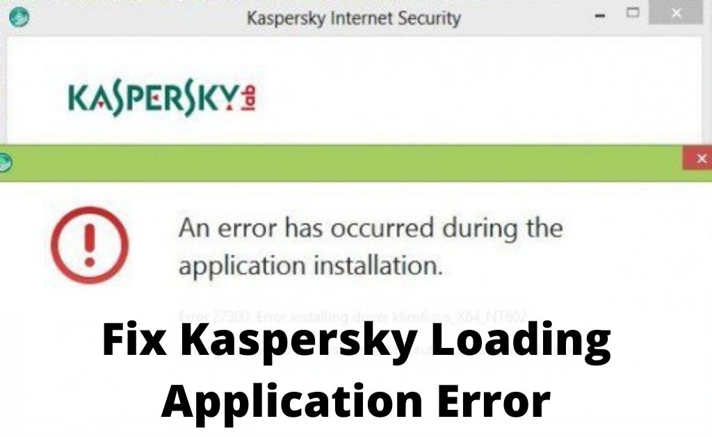 Kaspersky Loading Application Error