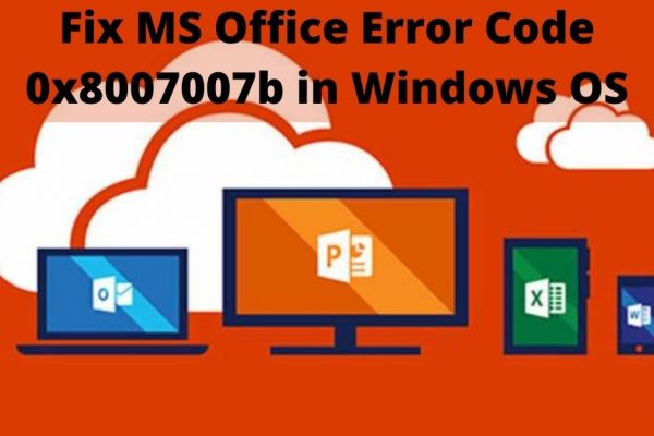 MS Office Error Code 0x8007007b