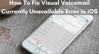 Get Easy Hacks To Fix Visual Voicemail Currently Unavailable Error