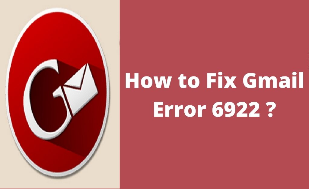 Gmail error 6922