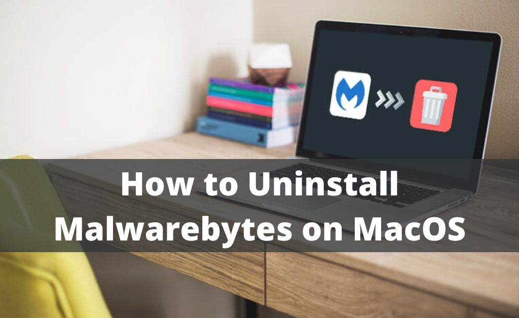 How to Uninstall Malwarebytes from MacOS