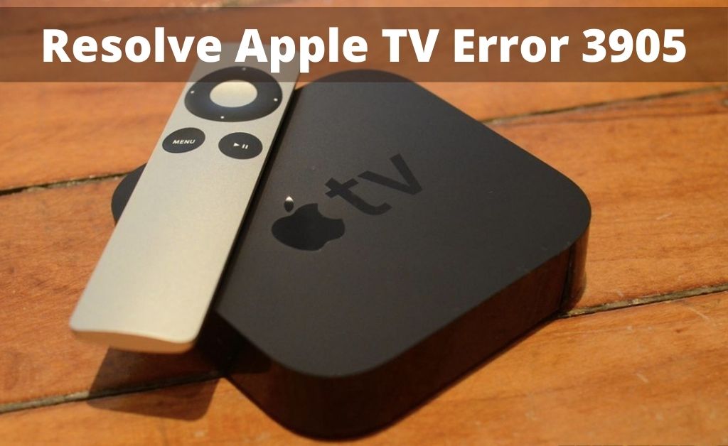 apple tv error 3905
