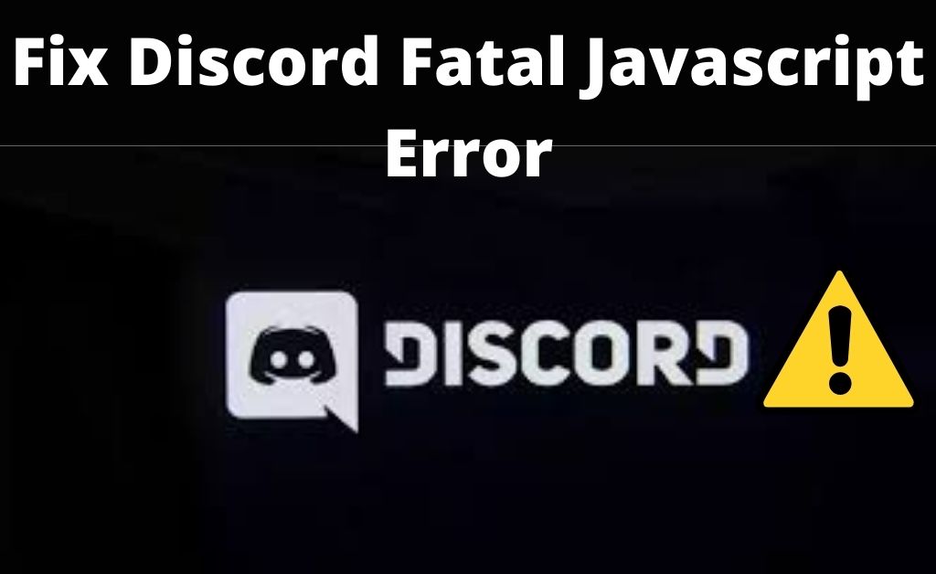 discord fatal javascript error