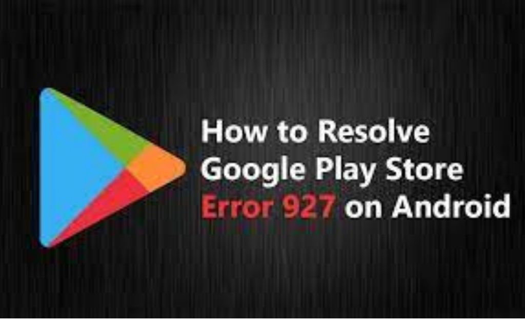 Google Play Error 927