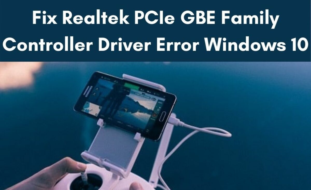 realtek pcie gbe family controller windows 10 not working