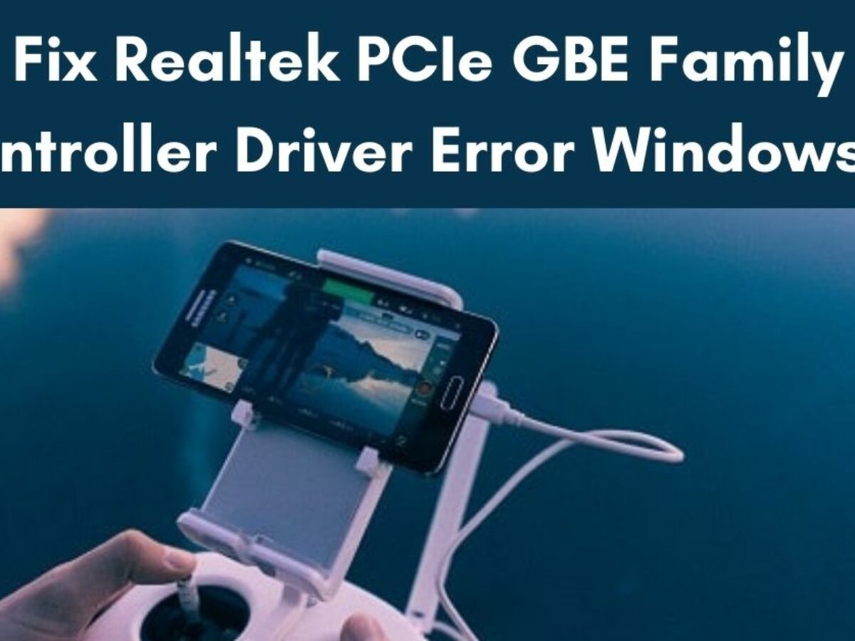 realtek pcie gbe family controller update driver windows 7