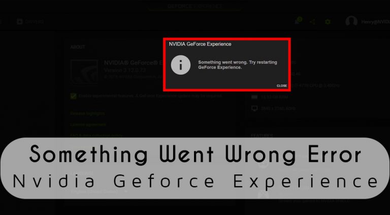 Fix Nvidia Geforce Experience 'Something Went Wrong' Error