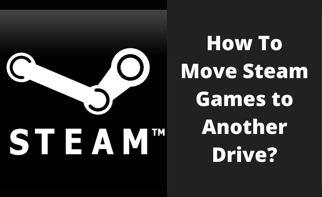 how to move steam games to another drive