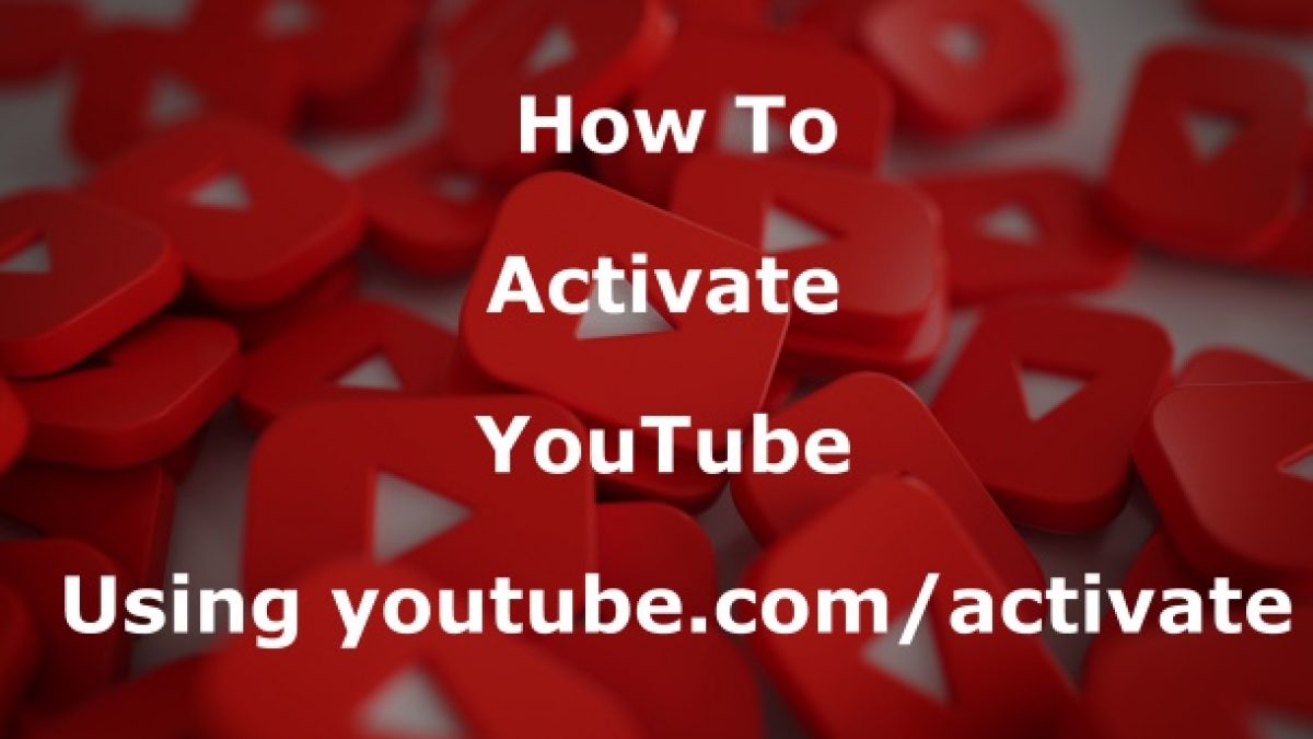 Youtube Com Activate Enter Youtube Activation Code Updated