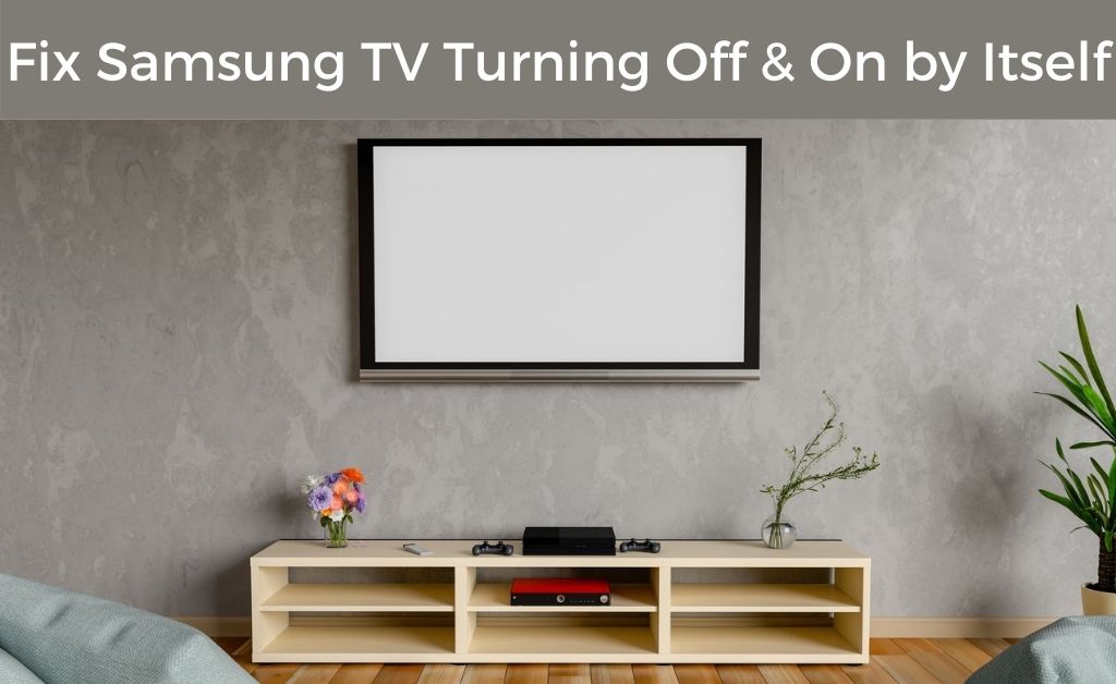 Samsung TV Turns On by Itself