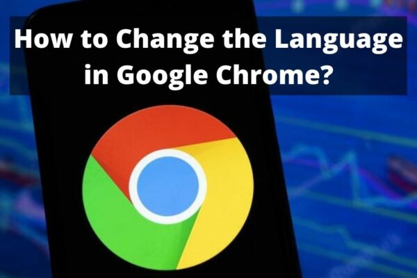 how to change the language in Google Chrome