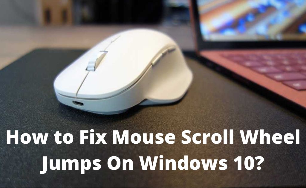 Mouse Scroll Wheel Jumps On Windows