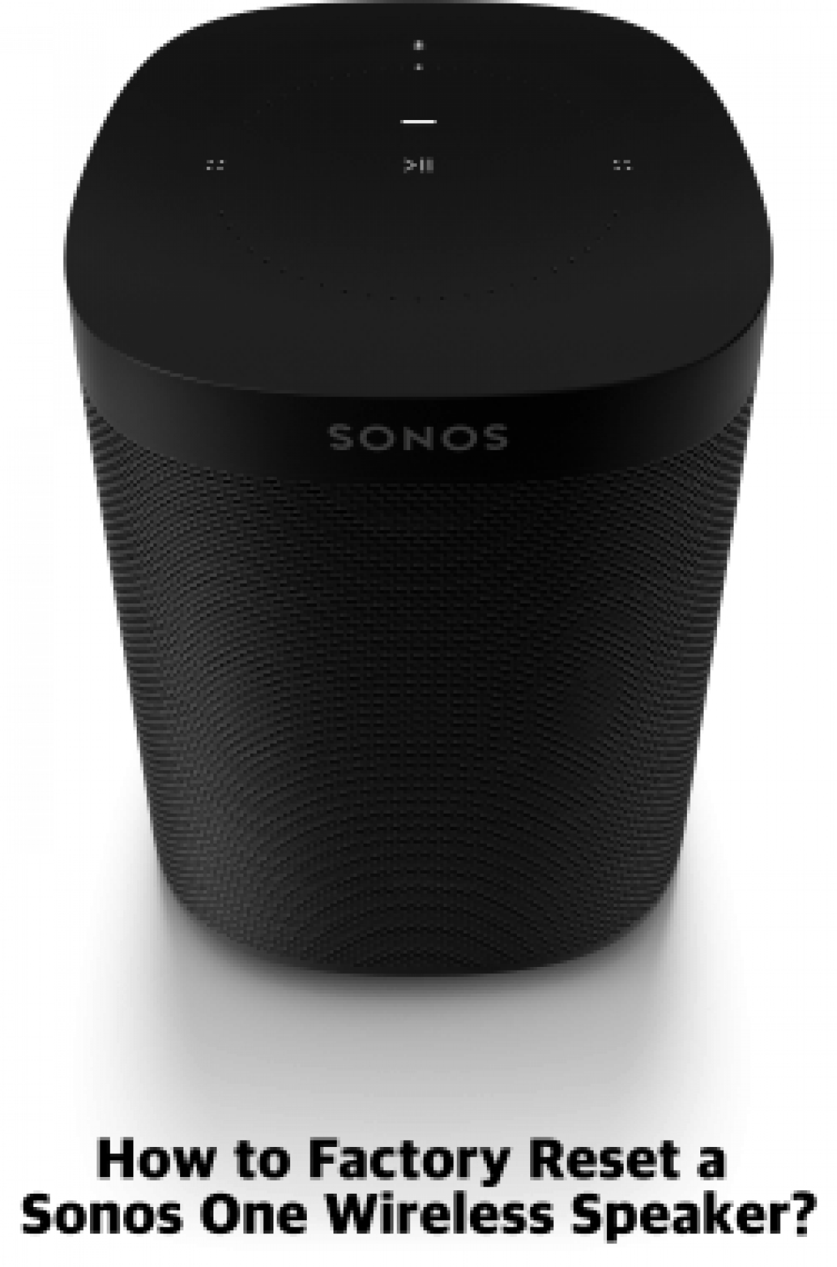 How to Factory Reset a Sonos One 