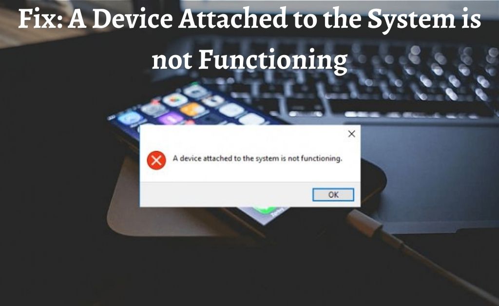 a device attached to the system is not functioning