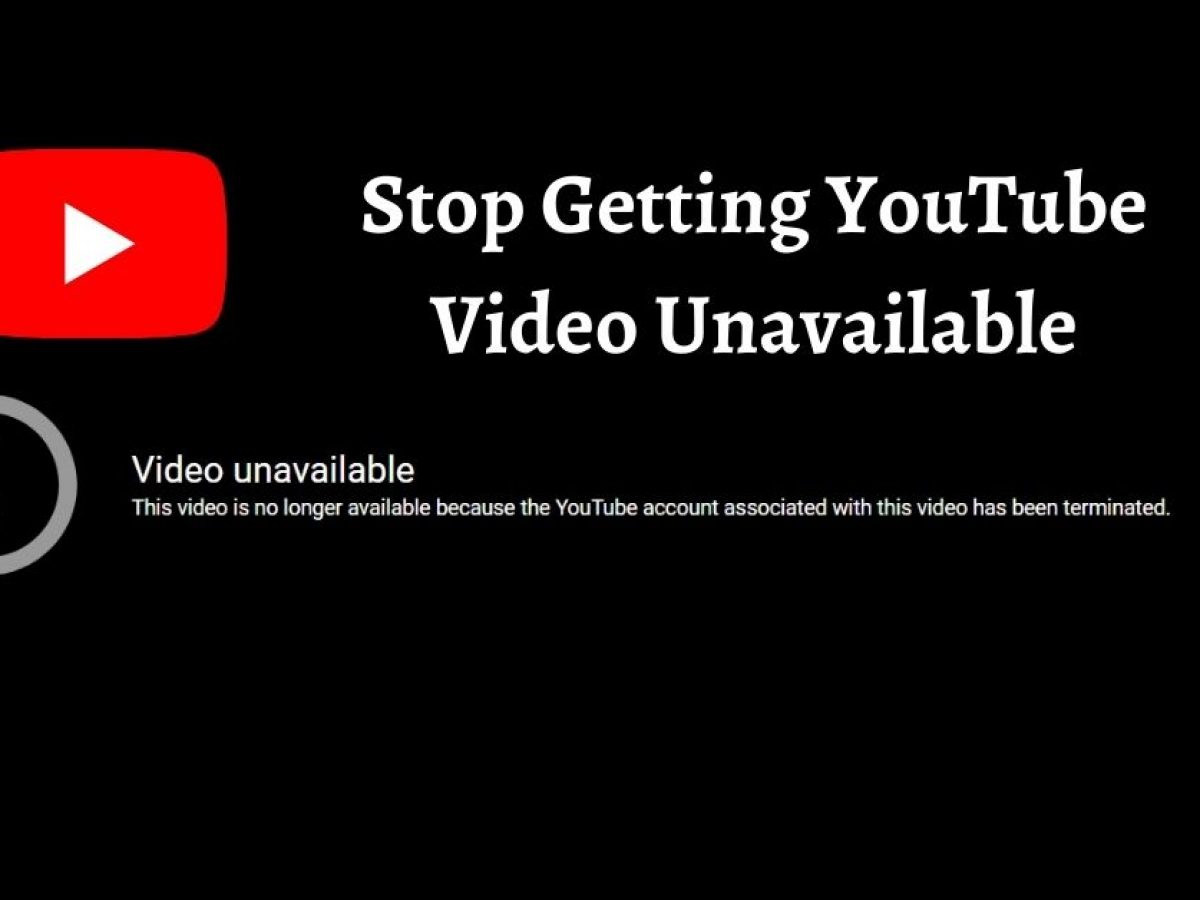 YouTube Video Unavailable How to Watch Unavailable Videos